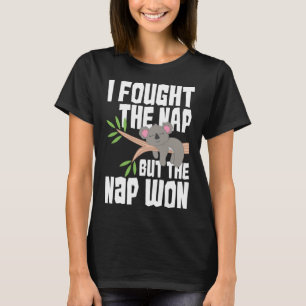 Ik vocht tegen het dutje, maar het dutje won dutje t-shirt