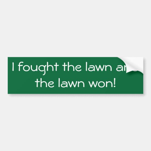 Ik vocht tegen het gras en het gras won! bumpersticker (Voorkant)