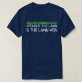 Ik vocht tegen het gras en het gras won t-shirt (Design voorkant)