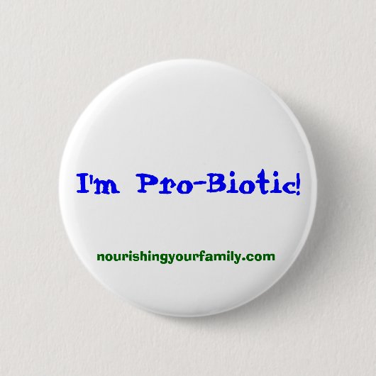 Ik voedde je familie.com, ik ben Pro-Biotic! Ronde Button 5,7 Cm (Voorkant)