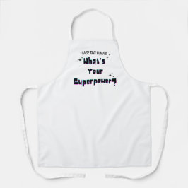 Ik voedde kleine mensen op: wat is je super kracht schort