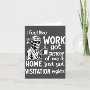 Ik voel alsof werk het voogdijschap over me heeft kaart