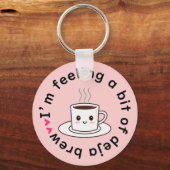 Ik voel een beetje deja brew sleutelhanger (Voorkant)