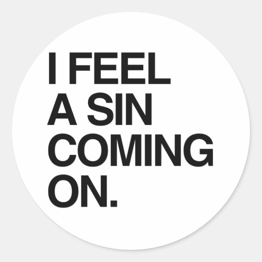 IK VOEL EEN ZONDE AANKOMEN RONDE STICKER (Voorkant)