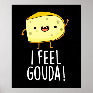 Ik Voel Gouda Grappige Kaas Punt Donkere BG Poster