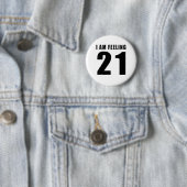 Ik voel me 21 Design op de geboorte Ronde Button 5,7 Cm (In situ)