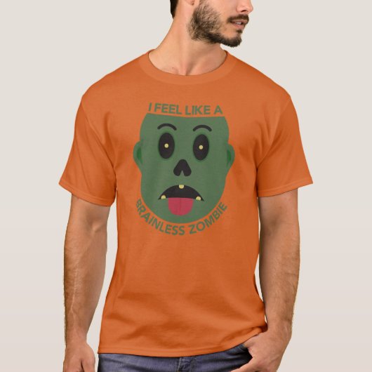 Ik voel me als een hersenloze zombie basic T-shirt (Voorkant)