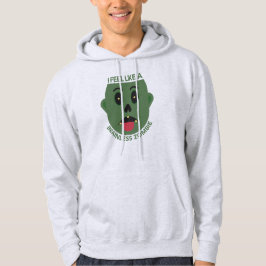 Ik voel me als een hersenloze zombie sweatshirt me