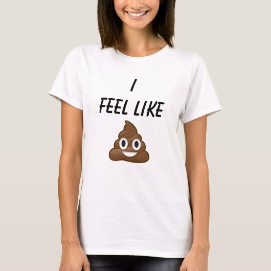 Ik voel me als Poop T-shirt (Voorkant)