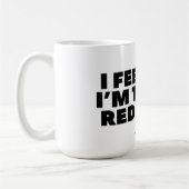 "Ik voel me alsof ik Red Pills neem!" Klassieke Mo Koffiemok (Links)