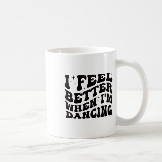 Ik voel me beter als ik balletdanseres ben koffiemok (Rechts)