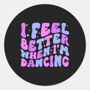 Ik voel me beter als ik balletdanseres ben ronde sticker