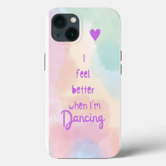 Ik voel me beter als ik dans! iPhone 13 hoesje