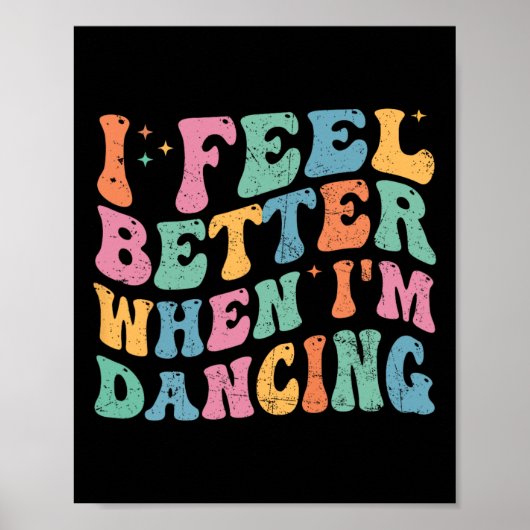 Ik voel me beter als ik een grappige danseres groo poster (Voorkant)