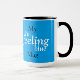 Ik voel me blauw mok