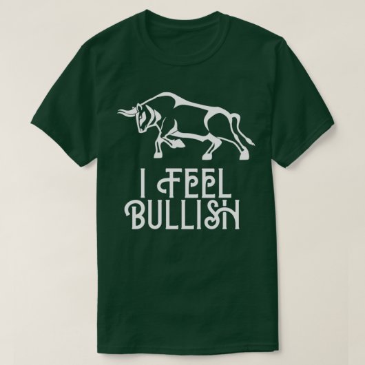 Ik voel me Bullish 5 T-shirt (Design voorkant)