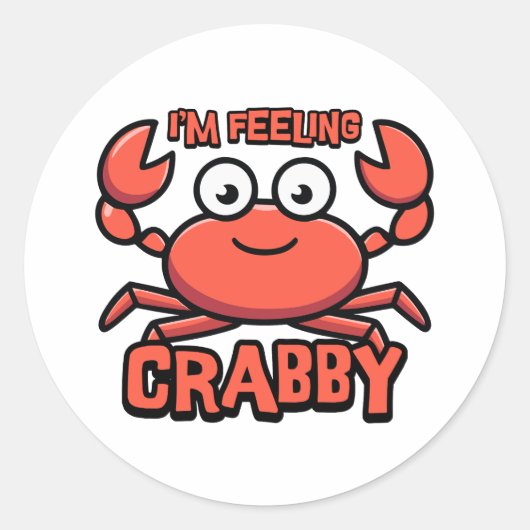 Ik voel me Crabby! Schattigee krab pun Cartoon Ronde Sticker (Voorkant)