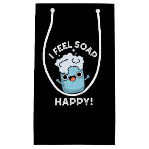 Ik voel me een prettige, grappige, gelukkige zeep  klein cadeauzakje