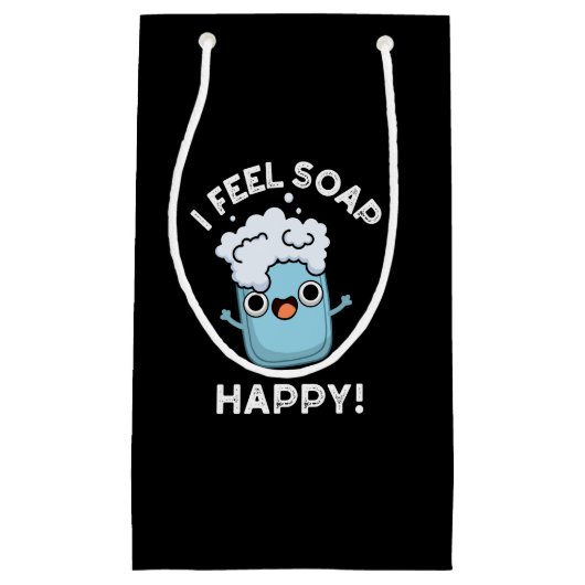 Ik voel me een prettige, grappige, gelukkige zeep  klein cadeauzakje (Voorkant)