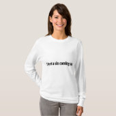 Ik voel me een zonde die aankomt t-shirt (Voorkant volledig)