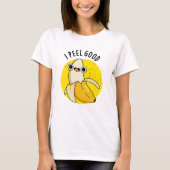 Ik voel me goed grappige fruitbanaan Pun T-shirt (Voorkant)