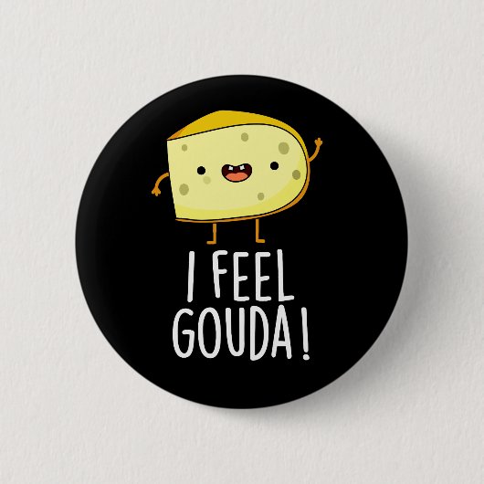 Ik voel me Gouda Funny Cheese Pun Dark BG Ronde Button 5,7 Cm (Voorkant)