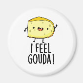 Ik voel me Gouda Funny Cheese Pun Magneet (Voorkant)