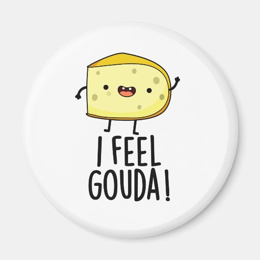 Ik voel me Gouda Funny Cheese Pun Magneet (Voorkant)