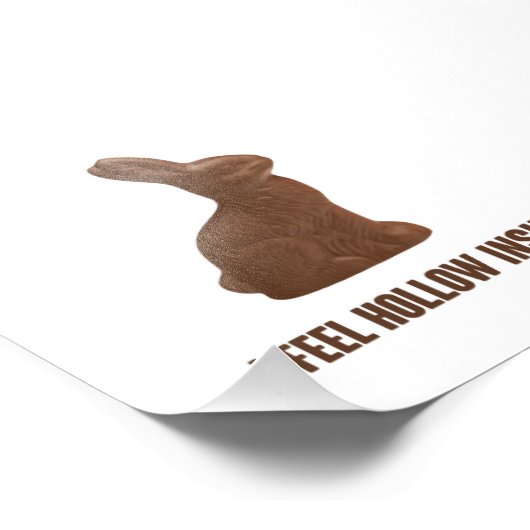 Ik voel me Hollow in Chocolate paashaas Foto Afdruk (Hoek)