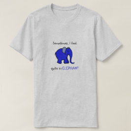 "Ik voel me irrelevant" Blue Elephant Humoureuze s T-shirt