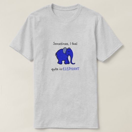"Ik voel me irrelevant" Blue Elephant Humoureuze s T-shirt (Design voorkant)