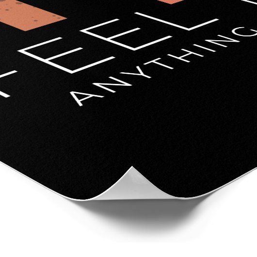 Ik voel me niet alsof ik iets doe behalve mijn vro poster (Hoek)