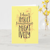 Ik voel me niet beledigd als ik negatief werk. kaart (Gele Bloem)