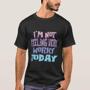 Ik voel me niet erg druk vandaag grappig vakantie t-shirt