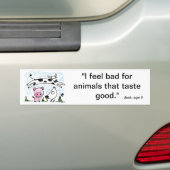 Ik voel me slecht voor goede dieren. bumpersticker (Op auto)