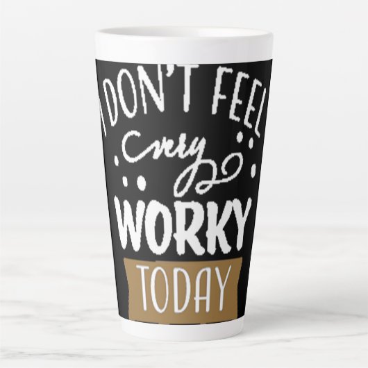 Ik voel me vandaag niet erg werkbaar latte mok (Voorkant)