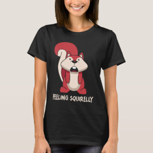 Ik voel me vandaag rustig klein dierlijk eekhoorn t-shirt