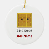 Ik voel Waffle. Keramisch Ornament (Voorkant)