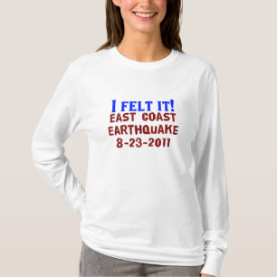 Ik voelde het. Aardbeving oostkust, 2011 T-shirt