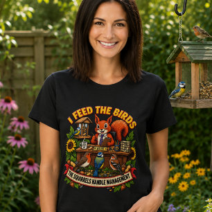 Ik Voer de Vogels Eekhoorns Beheer Behandeling Gra T-shirt