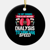 Ik voer dit niet uit - grappige nefrologie dialyse keramisch ornament (Voorkant)