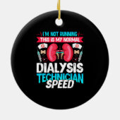 Ik voer dit niet uit - grappige nefrologie dialyse keramisch ornament (Achterkant)