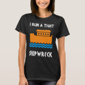 Ik voer een Tight Shipwreck Boater uit T-shirt (Voorkant)