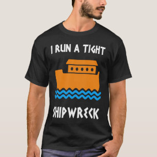 Ik voer een Tight Shipwreck Boater uit T-shirt