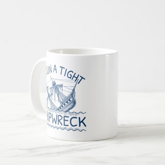 Ik voer een Tight Shipwreck uit Koffiemok (Voorkant links)