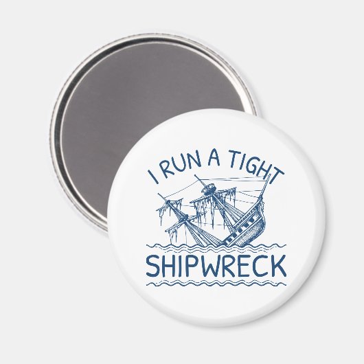 Ik voer een Tight Shipwreck uit Magneet (Voorkant / Achterkant)