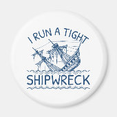 Ik voer een Tight Shipwreck uit Magneet (Voorkant)