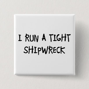 Ik voer een Tight Shipwreck uit Vierkante Button 5,1 Cm