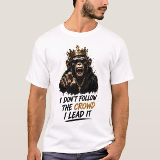 Ik Volg De Massa Niet, Ik Leid Ze T-shirt