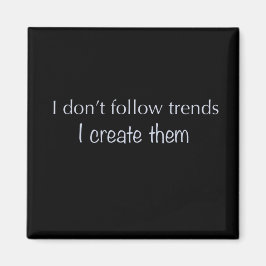 Ik volg geen trends Magnet